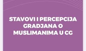 Analiza - »Stavovi i percepcija građana o Muslimanima u Crnoj Gori«