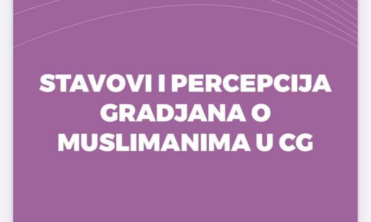 Analiza - »Stavovi i percepcija građana o Muslimanima u Crnoj Gori«