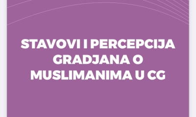 Analiza - »Stavovi i percepcija građana o Muslimanima u Crnoj Gori«